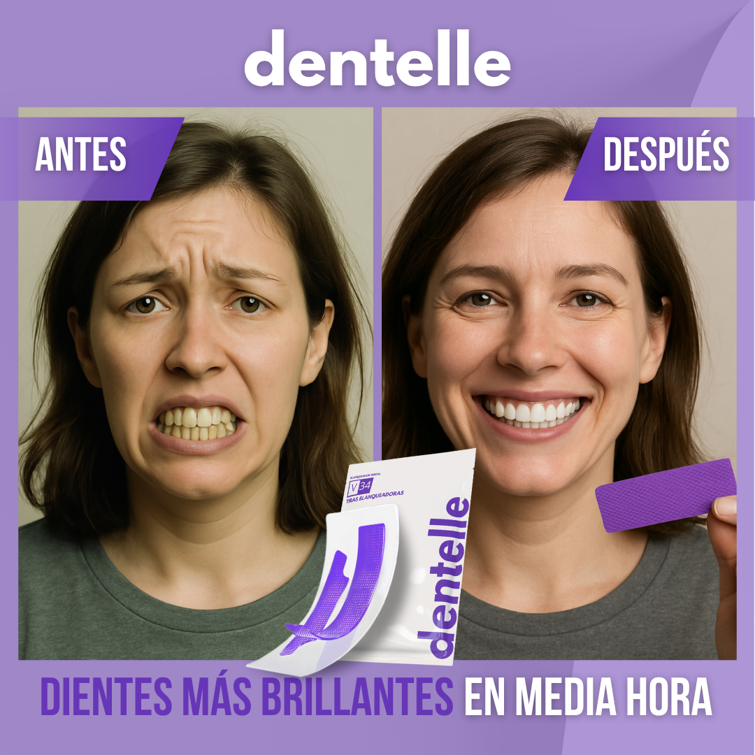 DENTELLE™ - Una sonrisa más blanca en 30 minutos, sin complicaciones