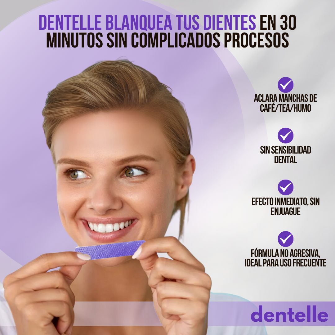 DENTELLE™ - Una sonrisa más blanca en 30 minutos, sin complicaciones
