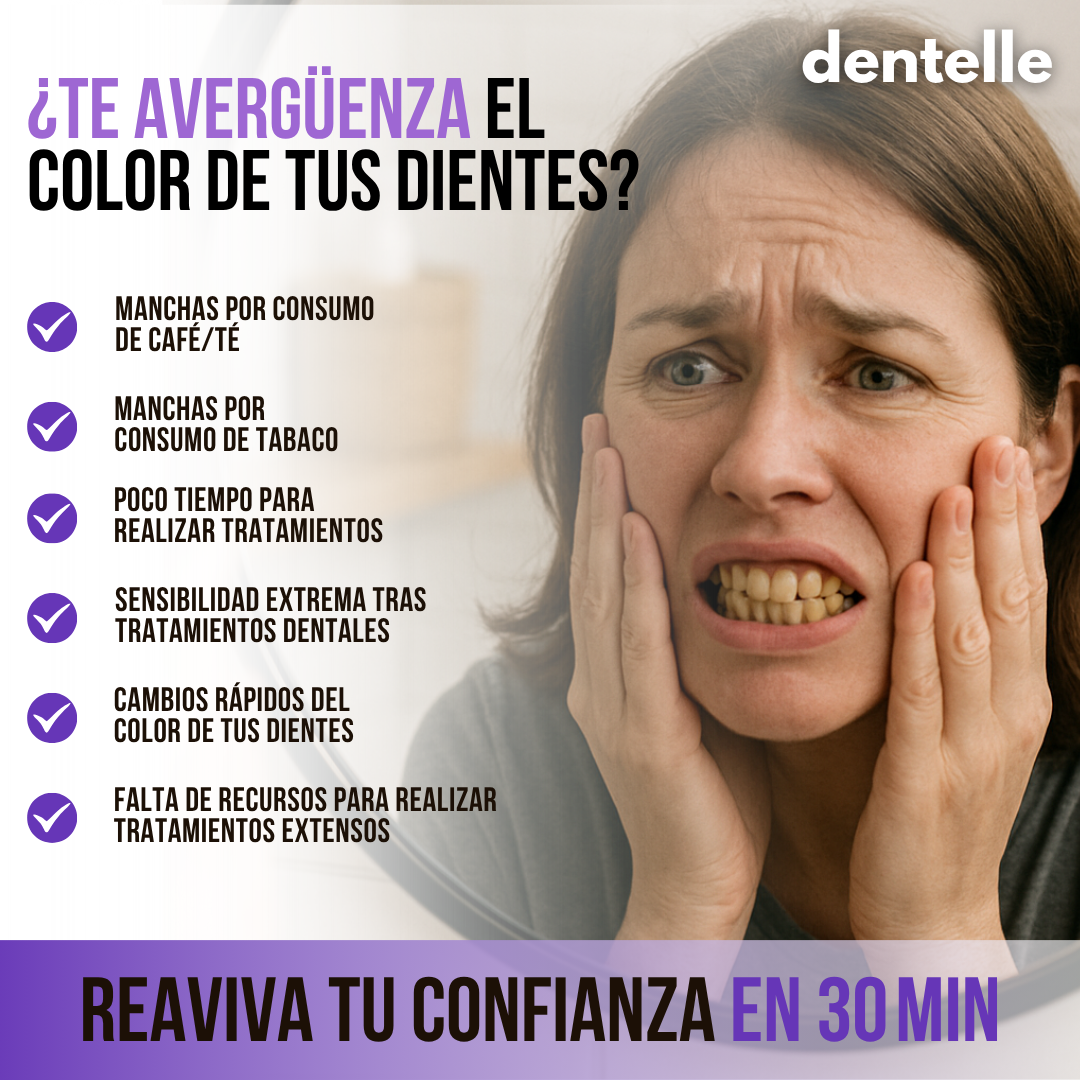 DENTELLE™ - Una sonrisa más blanca en 30 minutos, sin complicaciones