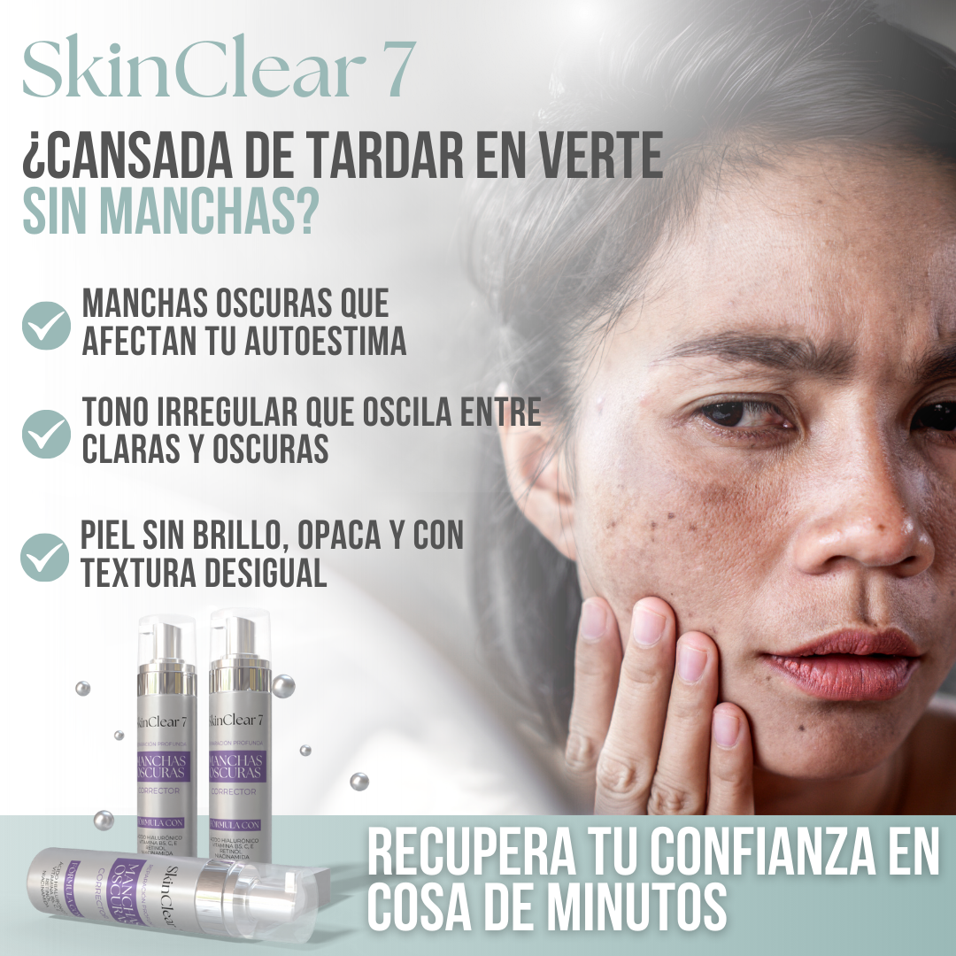SkinClear 7™ - Dile adiós a las manchas, revela tu piel radiante.